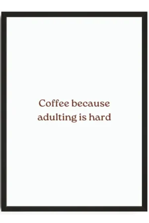 Coffee Because Adulting
