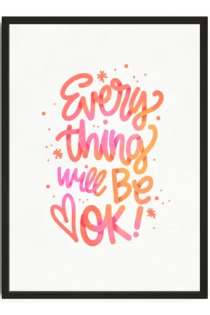 Everything Will Be Ok Print