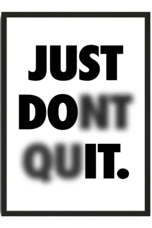 Just Dont Quit Print