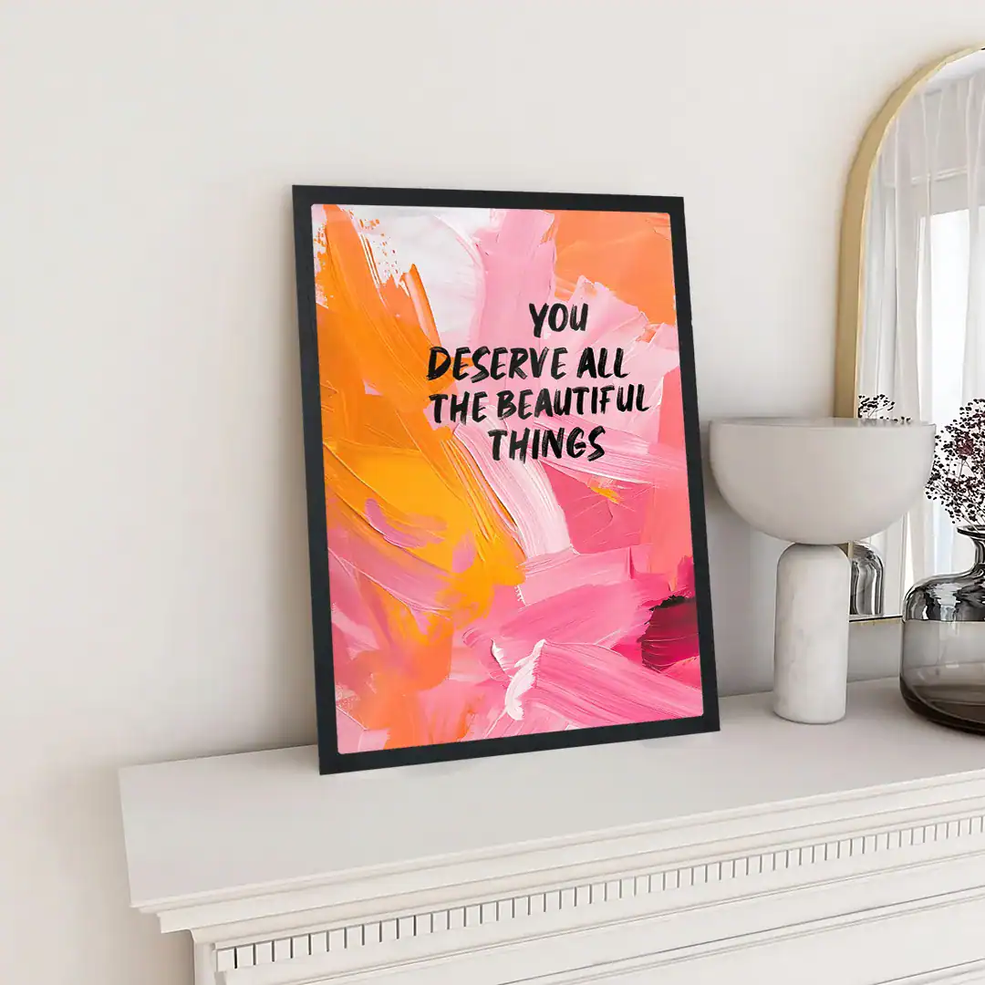 You Deserve All Print - Image 2