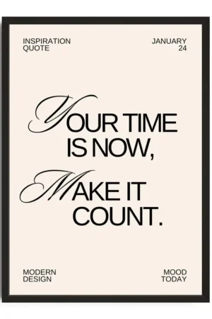 Your Time Is Now Print